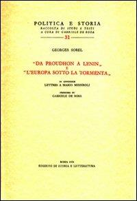 Da Proudhon a Lenin-L'Europa sotto la tormenta-Lettres à Mario Missiroli - Georges Sorel - Libro Storia e Letteratura 1974, Politica e storia | Libraccio.it