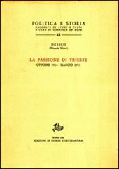 La passione di Trieste. Ottobre 1914-maggio 1915