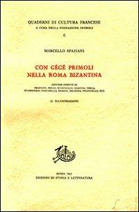 Con Gégé Primoli nella Roma bizantina. Lettere inedite di Nencioni, Serao, Scarfoglio, Giacosa, Verga, D'Annunzio, Pascarella, Bracco, Deledda, Pirandello... - Marcello Spaziani - Libro Storia e Letteratura 1962, Quaderni di cultura francese | Libraccio.it