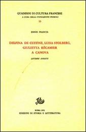 Delfina de Custine, Luisa Stolberg, Giulietta Récamier a Canova. Lettere inedite