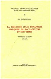 La princesse Julie Bonaparte marquise de Roccagiovine et son temps. Mémoires inédits (1853-1870)