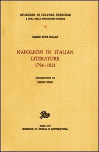Napoleon in Italian literature (1796-1821) - Eileen A. Millar - Libro Storia e Letteratura 1977, Quaderni di cultura francese | Libraccio.it