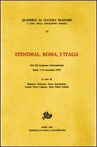 Stendhal, Roma, l'Italia. Atti del Congresso internazionale (Roma, 7-10 novembre 1983)  - Libro Storia e Letteratura 1985, Quaderni di cultura francese | Libraccio.it