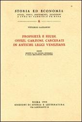 Proprietà e feudi, offizi, garzoni, carcerati in antiche leggi veneziane