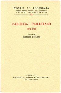 Carteggi paretiani (1892-1923)  - Libro Edizioni di Storia e Letteratura 1964, Storia ed economia | Libraccio.it