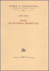 Studi di filosofia medievale - Bruno Nardi - Libro Edizioni di Storia e Letteratura 2011, Storia e letteratura | Libraccio.it