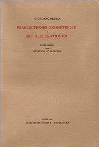 «Praelectiones geometricae»-«Ars deformationum» - Giordano Bruno - Libro Edizioni di Storia e Letteratura 1964, Storia e letteratura | Libraccio.it