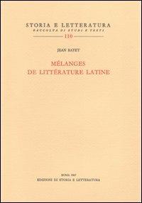Mélanges de littérature latine - Jean Bayet - Libro Edizioni di Storia e Letteratura 1967, Storia e letteratura | Libraccio.it