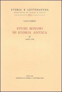 Studi minori di storia antica. Vol. 4: Saggi vari - Luigi Pareti - Libro Storia e Letteratura 1970, Storia e letteratura | Libraccio.it