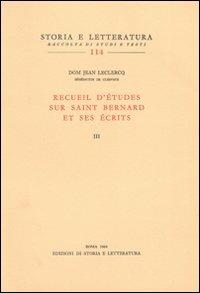 Recueil d'études sur saint Bernard et ses écrits. Vol. 3 - Jean Leclercq - Libro Edizioni di Storia e Letteratura 1969 | Libraccio.it
