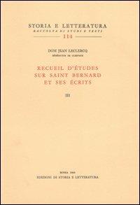 Recueil d'études sur saint Bernard et ses écrits. Vol. 3 - Jean Leclercq - Libro Storia e Letteratura 1969 | Libraccio.it