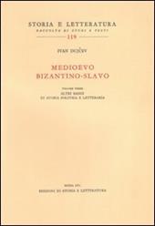 Medioevo bizantino-slavo. Vol. 3: Altri saggi di storia politica e letteraria