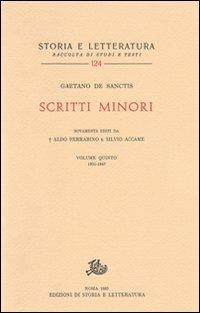 Scritti minori. Vol. 5: 1931-1947 - Gaetano De Sanctis - Libro Storia e Letteratura 1983, Storia e letteratura | Libraccio.it