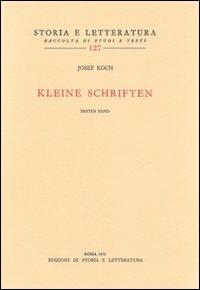 Kleine Schriften - Joseph Koch - Libro Edizioni di Storia e Letteratura 1973, Storia e letteratura | Libraccio.it