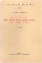 Quinto contributo alla storia degli studi classici e del mondo antico