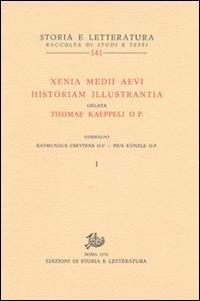 Xenia Medii Aevi historiam illustrantia. Oblata Thomae Kaeppeli op  - Libro Edizioni di Storia e Letteratura 1978, Storia e letteratura | Libraccio.it