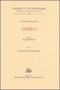 Opera. Vol. 1: Catalogo dei manoscritti - Matteo di Vendôme - Libro Edizioni di Storia e Letteratura 1977, Storia e letteratura | Libraccio.it