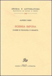 Scienza impura. Pagine di filologia e umanità - Alfredo Rizzo - Libro Storia e Letteratura 1981, Storia e letteratura | Libraccio.it