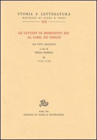 Le lettere di Benedetto XIV al card. De Tencin. Dai testi originali. Vol. 3: 1753-1758. - Benedetto XIV - Libro Storia e Letteratura 1984, Storia e letteratura | Libraccio.it