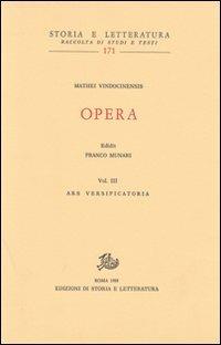 Opera. Vol. 3: Ars versificatoria-Gloassario-Indici - Matteo di Vendôme - Libro Edizioni di Storia e Letteratura 1988, Storia e letteratura | Libraccio.it