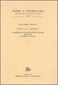 Passé et présent. Contributions à une psychologie historique - Jean-Pierre Vernant - Libro Storia e Letteratura 1995, Storia e letteratura | Libraccio.it