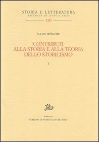 Contributi alla storia e alla teoria dello storicismo vol. 1-2 - Fulvio Tessitore - Libro Edizioni di Storia e Letteratura 1995, Storia e letteratura | Libraccio.it