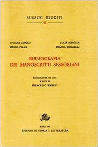 Bibliografia dei manoscritti sessoriani - Viviana Jemolo, Marco Palma, Lucia Merolla - Libro Edizioni di Storia e Letteratura 1987, Sussidi eruditi | Libraccio.it