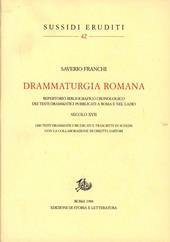 Drammaturgia romana. Repertorio bibliografico cronologico dei testi drammatici pubblicati a Roma e nel Lazio. Secolo XVII