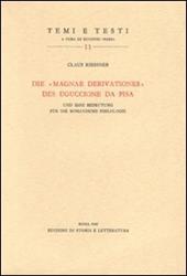 Die «Magnae derivationes» des Uguccione da Pisa und ihre Bedeutung für die romanische Philologie