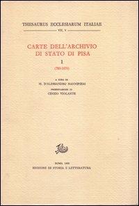 Carte dell'Archivio di Stato di Pisa. Vol. 1: 780-1070  - Libro Edizioni di Storia e Letteratura 1978, Thesaurus ecclesiarum Italiae | Libraccio.it
