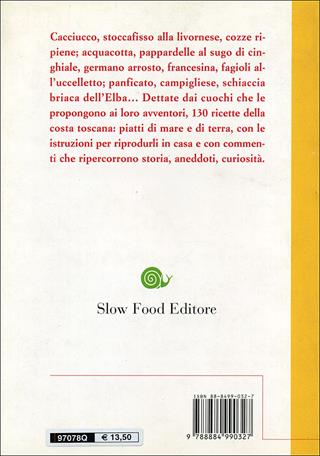 Ricette di osterie della costa degli Etruschi. Sapori toscani dal cacciucco al cinghiale  - Libro Slow Food 2009, Le ricette di Slow Food | Libraccio.it