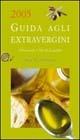 Guida agli extravergini 2005  - Libro Slow Food 2005, Guide | Libraccio.it