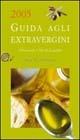 Guida agli extravergini 2005  - Libro Slow Food 2005, Guide | Libraccio.it