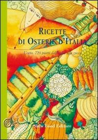 Ricette di osterie d'Italia. L'orto. 720 piatti dall'aglio alla zucca  - Libro Slow Food 2009, Ricette di Arcigola Slow Food | Libraccio.it