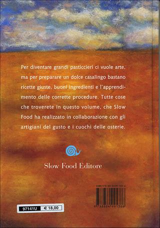 Ricette di osterie d'Italia. I dolci. 620 torte, budini, biscotti, frittelle. Ediz. illustrata  - Libro Slow Food 2009, Le ricette di Slow Food | Libraccio.it