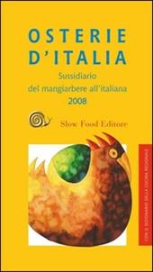 Osterie d'Italia 2008. Sussidiario del mangiarbere all'italiana