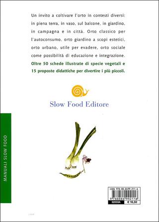 Il piacere dell'orto. Tradizionale, decorativo, urbano, educativo - Alberto Arossa, Paolo Bolzacchini, Ezio Giraudo - Libro Slow Food 2011, Manuali Slow | Libraccio.it