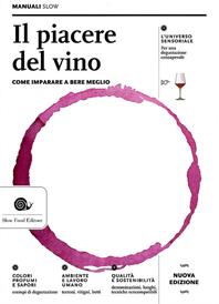 Il piacere del vino - Paola Gho, Giovanni Ruffa - Libro Slow Food 2011, Manuali Slow | Libraccio.it