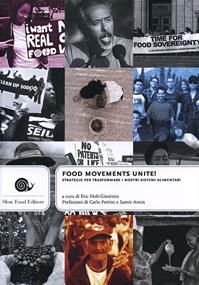 Food movements unite! Strategie per trasformare i nostri sistemi alimentari  - Libro Slow Food 2011, Terra Madre | Libraccio.it