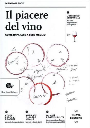 Il piacere del vino. Come imparare a bere meglio - Paola Gho, Giovanni Ruffa - Libro Slow Food 2012, Manuali Slow | Libraccio.it