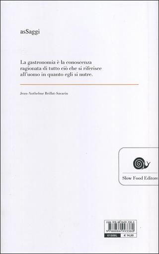 Fisiologia del gusto o meditazioni di gastronomia trascendente - Jean-Anthelme Brillat Savarin - Libro Slow Food 2014, AsSaggi | Libraccio.it