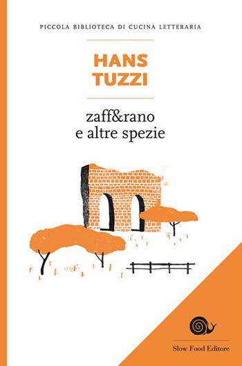 Zafferano - Hans Tuzzi - Libro Slow Food 2014, Piccola biblioteca di cucina letteraria | Libraccio.it