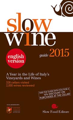 Slow wine 2015. A year in the life of Italy's vineyards and wines  - Libro Slow Food 2015, Guide | Libraccio.it