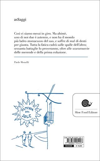 Il ghiottone errante. Viaggio gastronomico attraverso l'Italia - Paolo Monelli - Libro Slow Food 2016, AsSaggi | Libraccio.it