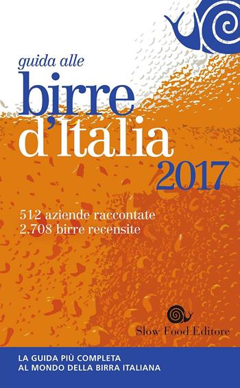 Guida alle birre d'Italia 2017  - Libro Slow Food 2016, Guide | Libraccio.it