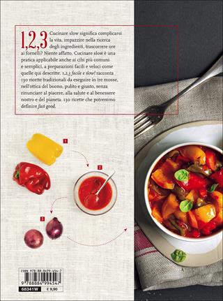 1, 2, 3. Facile e slow! Ricette semplicissime della tradizione  - Libro Slow Food 2017, I ricettari Slow Food | Libraccio.it