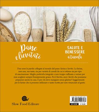 Pane e lievitati. Farine dimenticate, lievito madre - Dario De Marco - Libro Slow Food 2017, Slow life. Salute e benessere a tavola | Libraccio.it