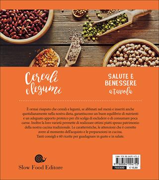 Cereali e legumi. Conoscere le varietà e utilizzarle in cucina. 60 ricette - Stefano Polato - Libro Slow Food 2017, Salute e benessere a tavola | Libraccio.it