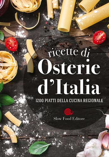 Le ricette di Osterie d'Italia  - Libro Slow Food 2017, Ricettari Slow Food | Libraccio.it