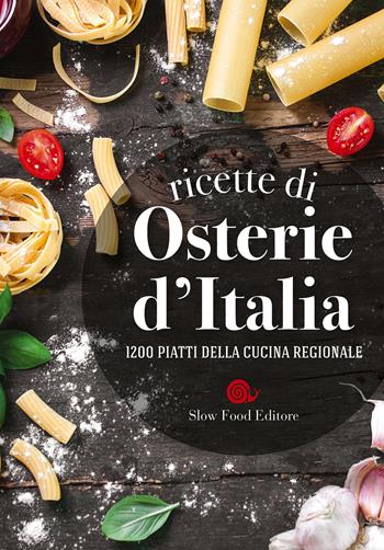 Le ricette di Osterie d'Italia  - Libro Slow Food 2017, I ricettari Slow Food | Libraccio.it